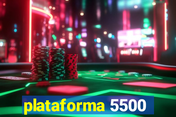 plataforma 5500